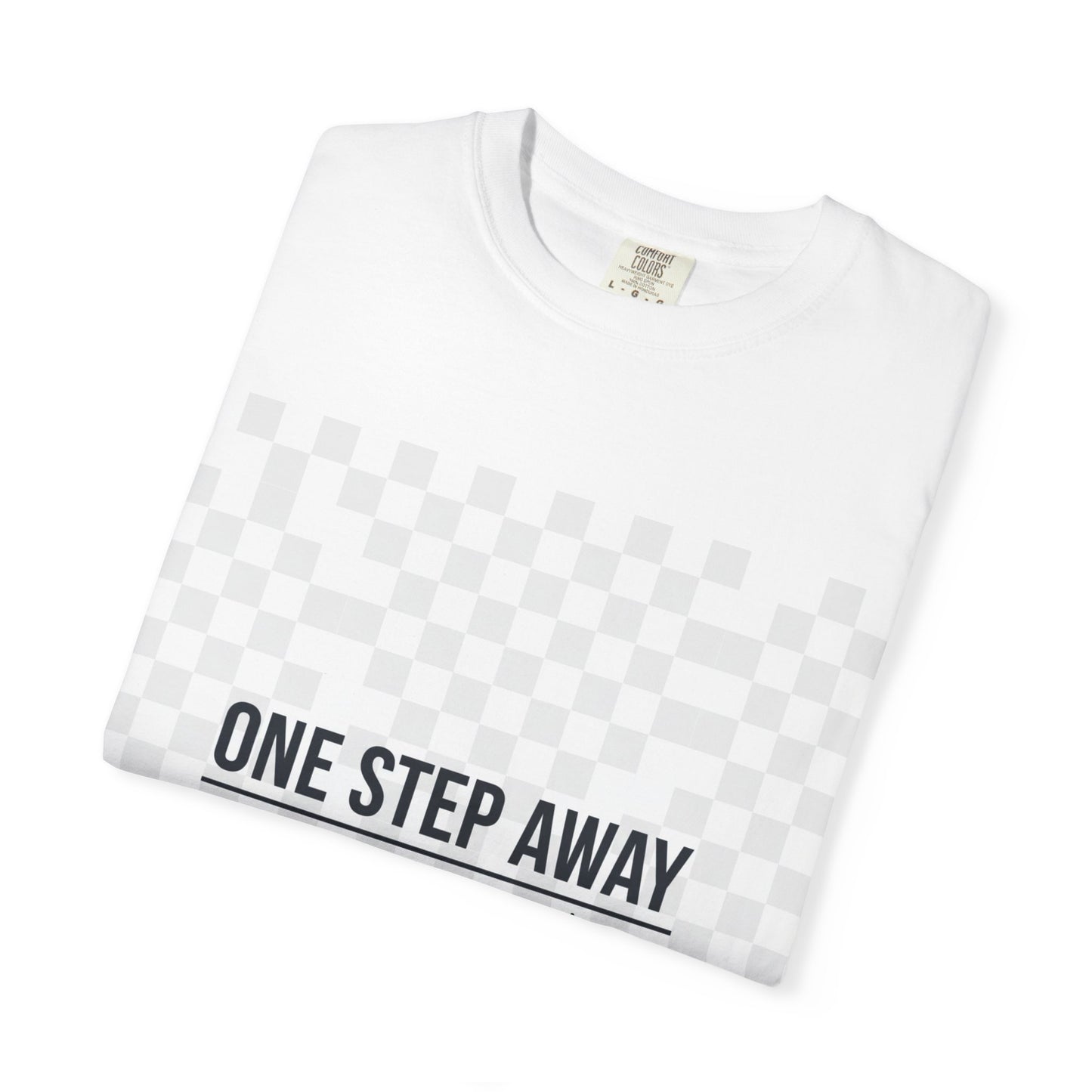 One Step Away Reminder Tee — Built for Quiet Strength